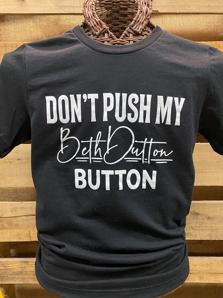 Southern Chics Apparel Don't Push My Beth Dutton - Adult & Kids T-Shirts, Sweatshirts & Hoodies apparel design preview 1