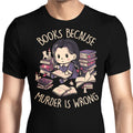 Books Over Murder Men's Apparel - Adult & Kids T-Shirts, Sweatshirts & Hoodies apparel design preview 1