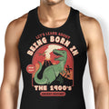 Born in the 1900's Tank Top - Adult & Kids T-Shirts, Sweatshirts & Hoodies apparel design preview 1