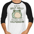 Born to Dilly Dally 3/4 Sleeve Raglan - Adult & Kids T-Shirts, Sweatshirts & Hoodies apparel design preview 1