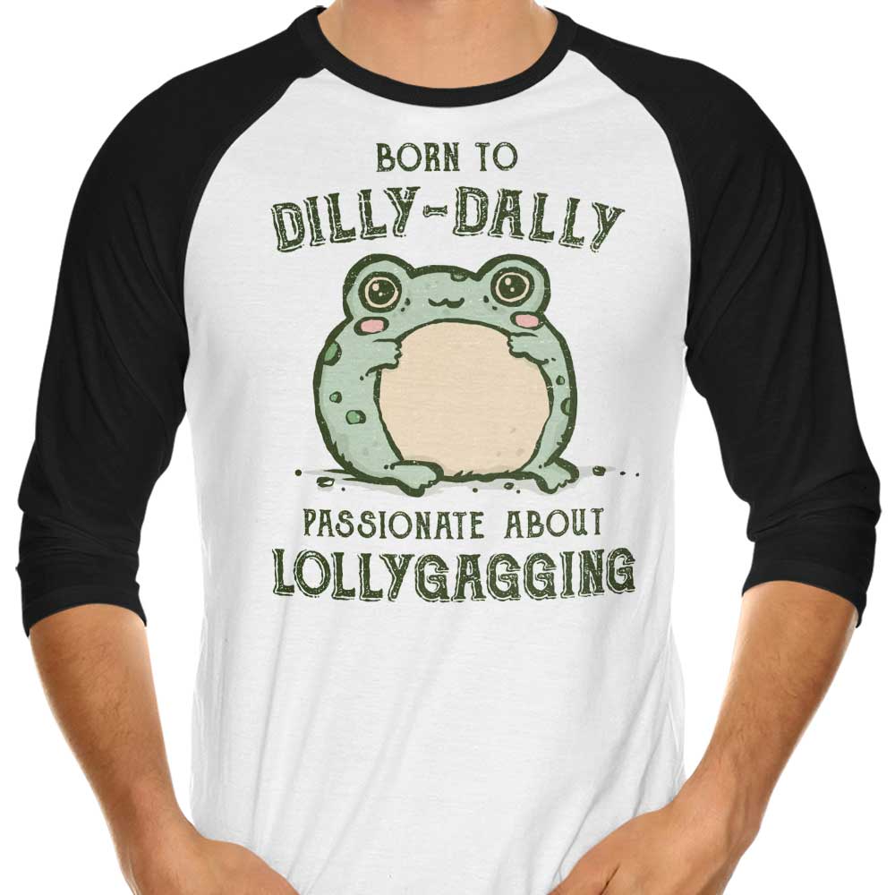 Born to Dilly Dally 3/4 Sleeve Raglan - Adult & Kids T-Shirts, Sweatshirts & Hoodies apparel design preview 1