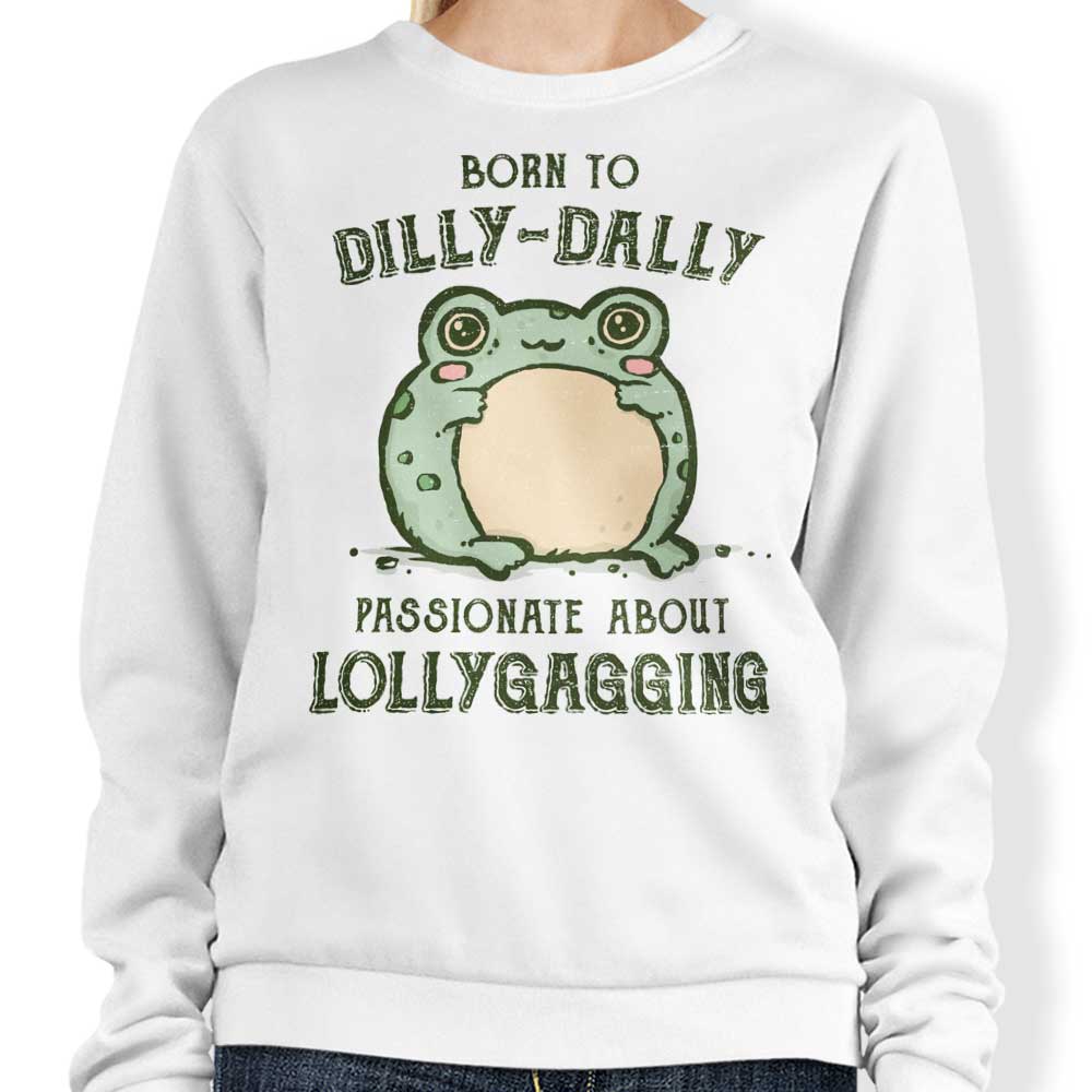 Born to Dilly Dally - Adult & Kids T-Shirts, Sweatshirts & Hoodies apparel design preview 1