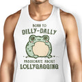 Born to Dilly Dally Tank Top - Adult & Kids T-Shirts, Sweatshirts & Hoodies apparel design preview 1