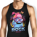 Born to Rock Tank Top - Adult & Kids T-Shirts, Sweatshirts & Hoodies apparel design preview 1