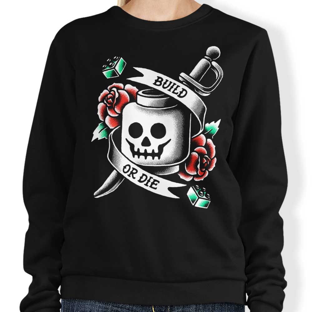 Build or Die - Adult & Kids T-Shirts, Sweatshirts & Hoodies apparel design preview 1