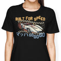 Built for Speed Women's Apparel - Adult & Kids T-Shirts, Sweatshirts & Hoodies apparel design preview 1