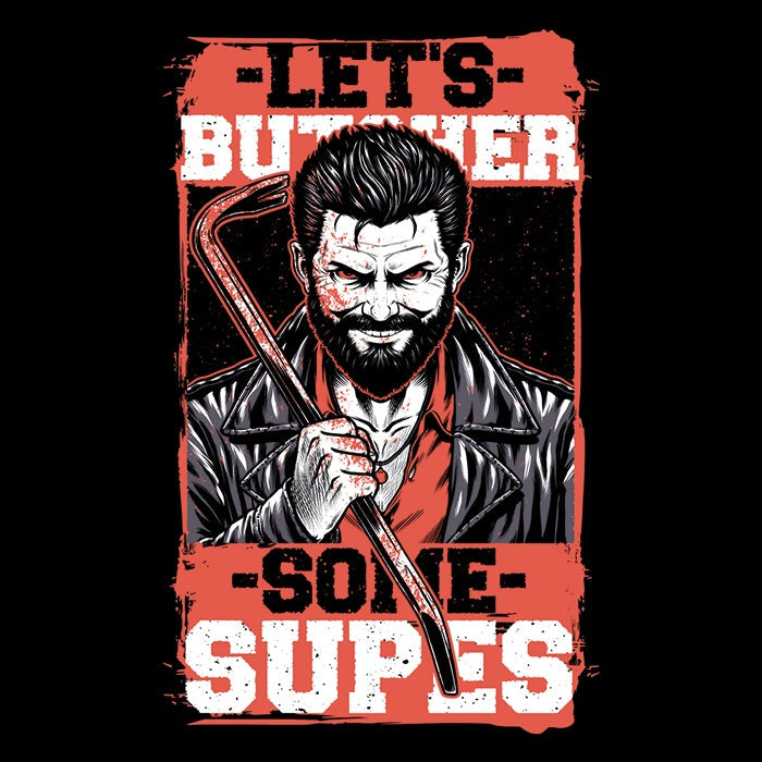 Butcher Some Supes Coasters - Adult & Kids T-Shirts, Sweatshirts & Hoodies apparel design preview 1