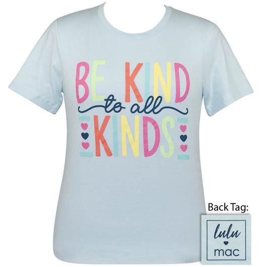 Girlie Girl Originals Lulu Mac Be Kind To All - Adult & Kids T-Shirts, Sweatshirts & Hoodies apparel design preview 1
