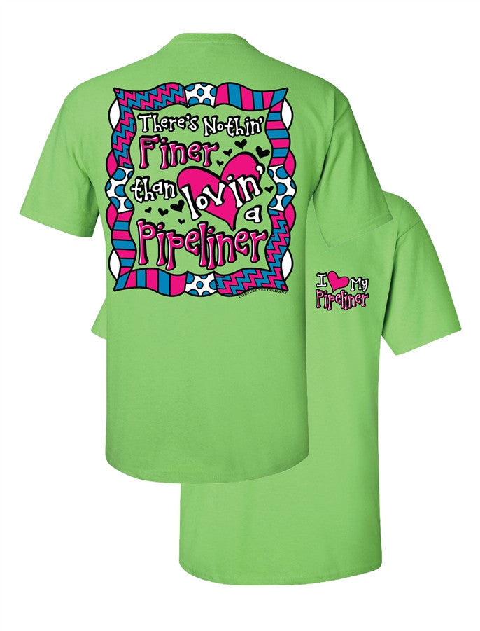 Southern Couture Nothing Finer Then Lovin a Pipeliner - Adult & Kids T-Shirts, Sweatshirts & Hoodies apparel design preview 1