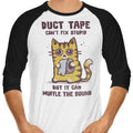 Can't Fix Stupid 3/4 Sleeve Raglan - Adult & Kids T-Shirts, Sweatshirts & Hoodies apparel design preview 1
