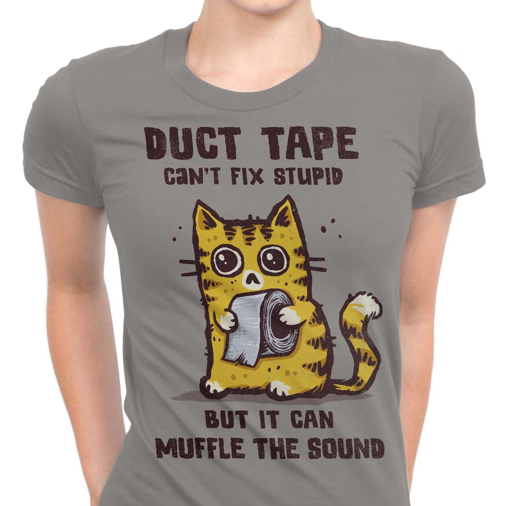 Can't Fix Stupid Women's Apparel - Adult & Kids T-Shirts, Sweatshirts & Hoodies apparel design preview 1