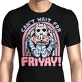 Can't Wait for Friyay Men's Apparel - Adult & Kids T-Shirts, Sweatshirts & Hoodies apparel design preview 1
