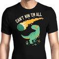 Can't Win 'Em All Men's Apparel - Adult & Kids T-Shirts, Sweatshirts & Hoodies apparel design preview 1