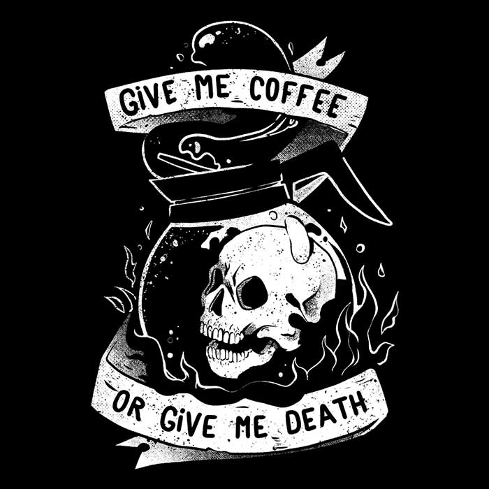 Coffee or Death Men's Apparel - Adult & Kids T-Shirts, Sweatshirts & Hoodies apparel design preview 2