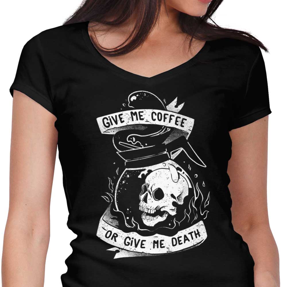 Coffee or Death Women's V-Neck - Adult & Kids T-Shirts, Sweatshirts & Hoodies apparel design preview 1