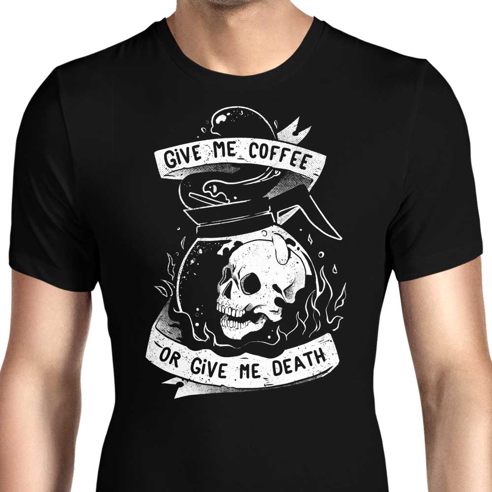 Coffee or Death Men's Apparel - Adult & Kids T-Shirts, Sweatshirts & Hoodies apparel design preview 1