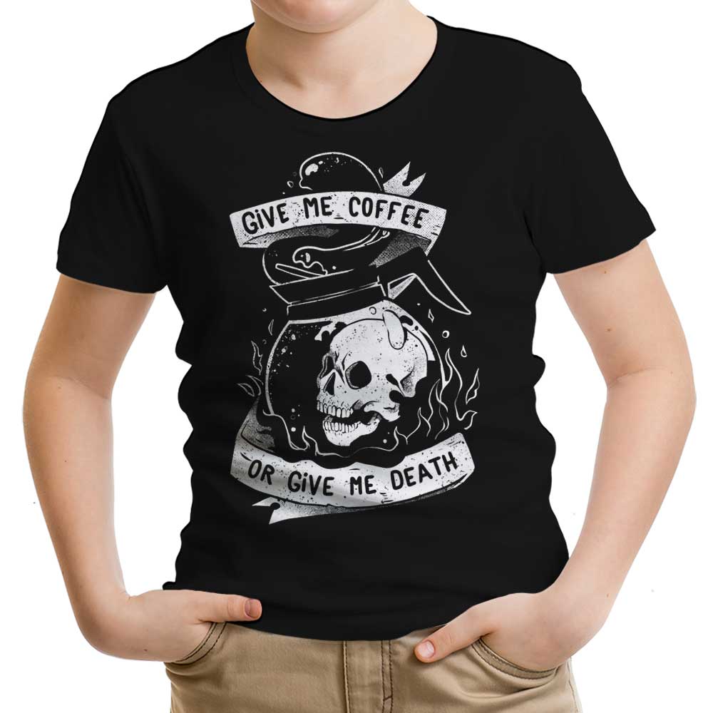 Coffee or Death Youth Apparel - Adult & Kids T-Shirts, Sweatshirts & Hoodies apparel design preview 1