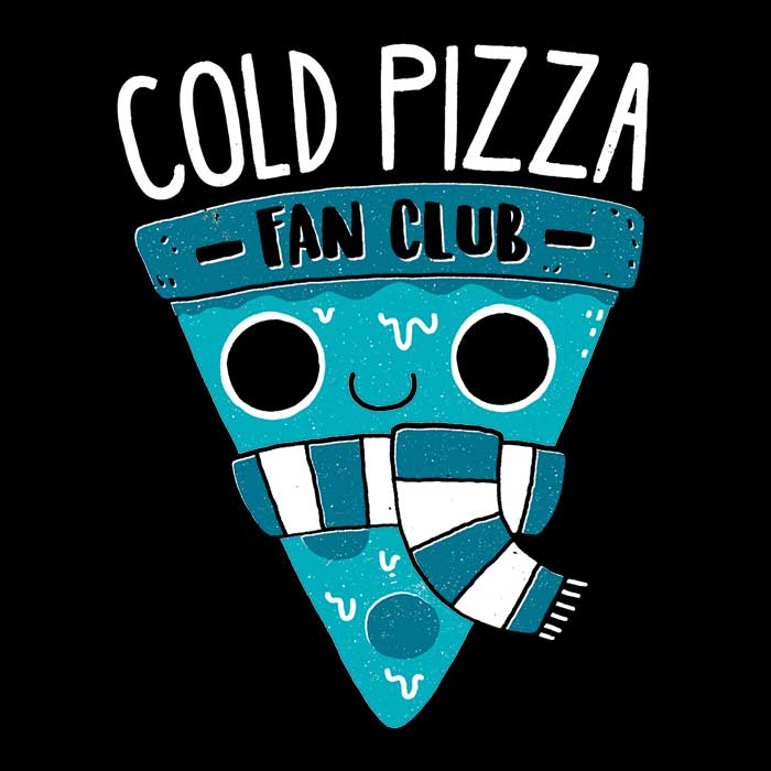 Cold Pizza Fan Club - Adult & Kids T-Shirts, Sweatshirts & Hoodies apparel design preview 2