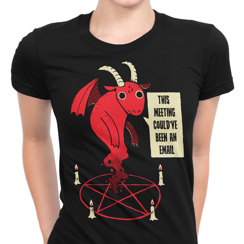 Could Have Been an Email Women's Apparel - Adult & Kids T-Shirts, Sweatshirts & Hoodies apparel design preview 1
