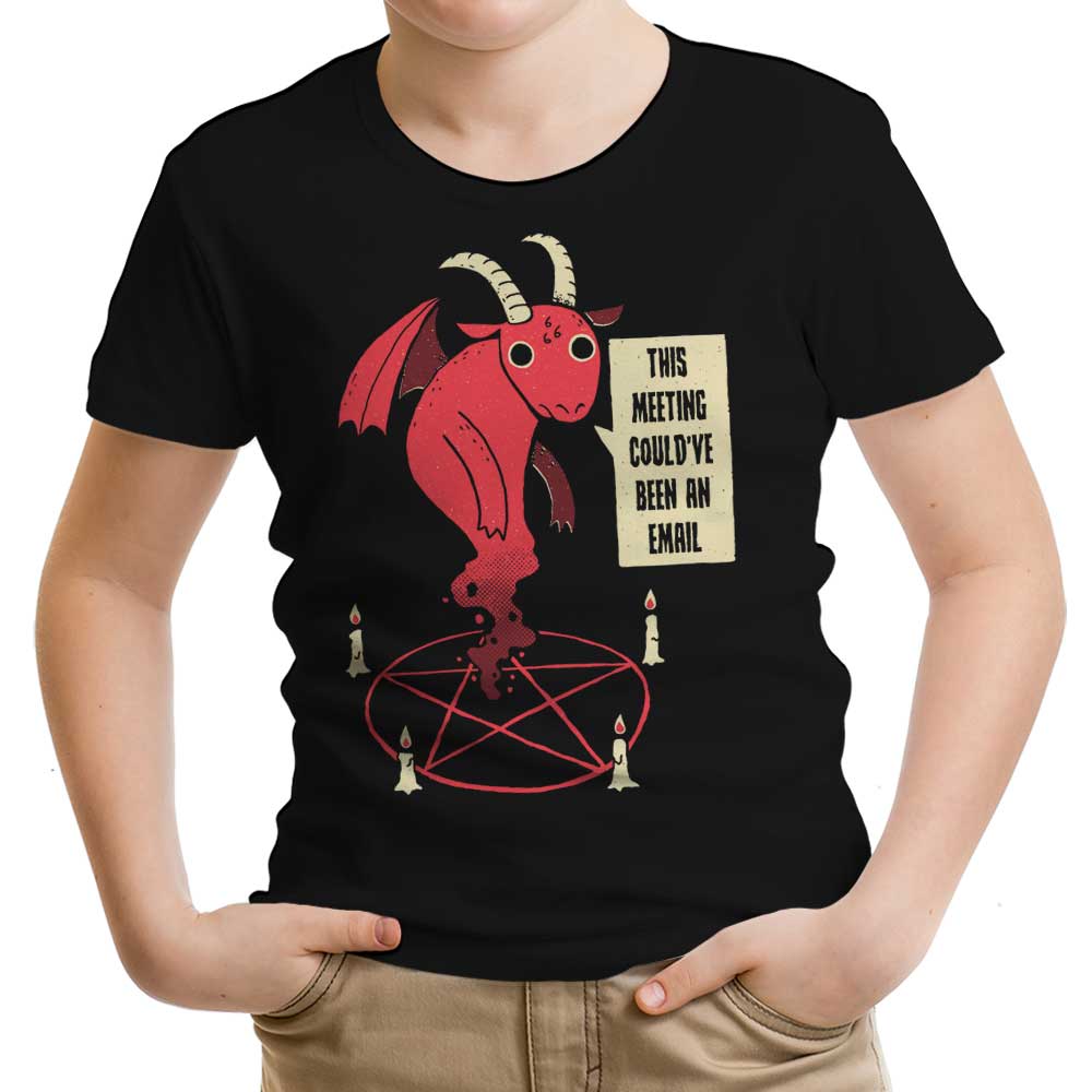 Could Have Been an Email Youth Apparel - Adult & Kids T-Shirts, Sweatshirts & Hoodies apparel design preview 1