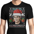Could I Be Any More Merry Men's Apparel - Adult & Kids T-Shirts, Sweatshirts & Hoodies apparel design preview 1