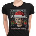 Could I Be Any More Merry Women's Apparel - Adult & Kids T-Shirts, Sweatshirts & Hoodies apparel design preview 1