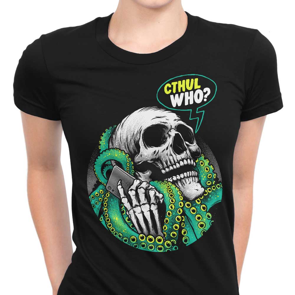 Cthul-Who Women's Apparel - Adult & Kids T-Shirts, Sweatshirts & Hoodies apparel design preview 1