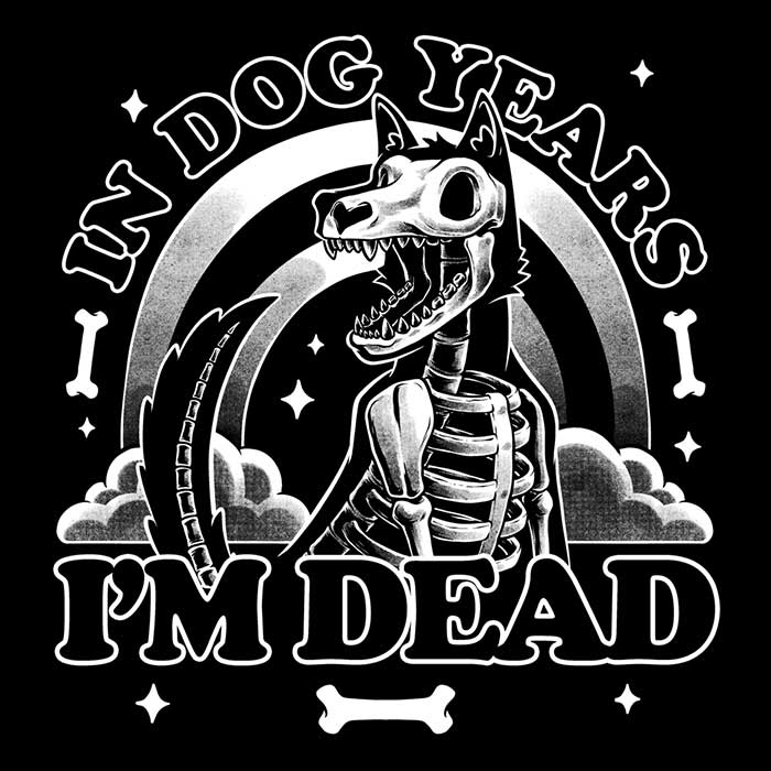 Dead in Dog Years Men's Apparel - Adult & Kids T-Shirts, Sweatshirts & Hoodies apparel design preview 2