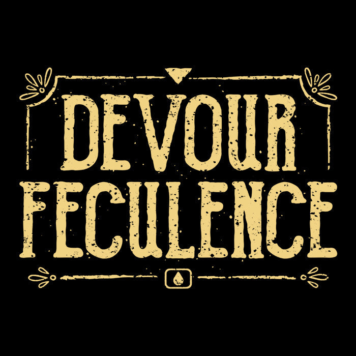 Devour Feculence - Adult & Kids T-Shirts, Sweatshirts & Hoodies apparel design preview 2