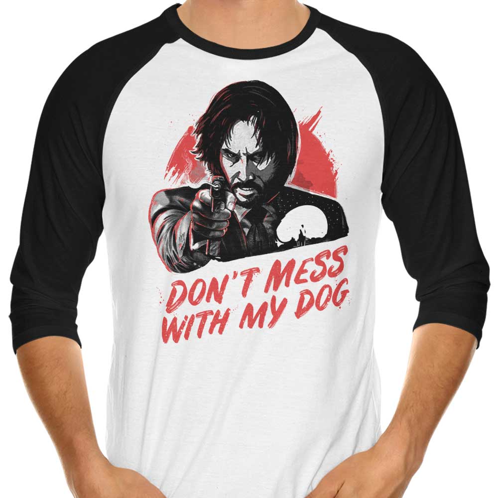 Don't Mess With My Dog 3/4 Sleeve Raglan - Adult & Kids T-Shirts, Sweatshirts & Hoodies apparel design preview 1
