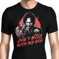 Don't Mess With My Dog Men's Apparel - Adult & Kids T-Shirts, Sweatshirts & Hoodies apparel design preview 1