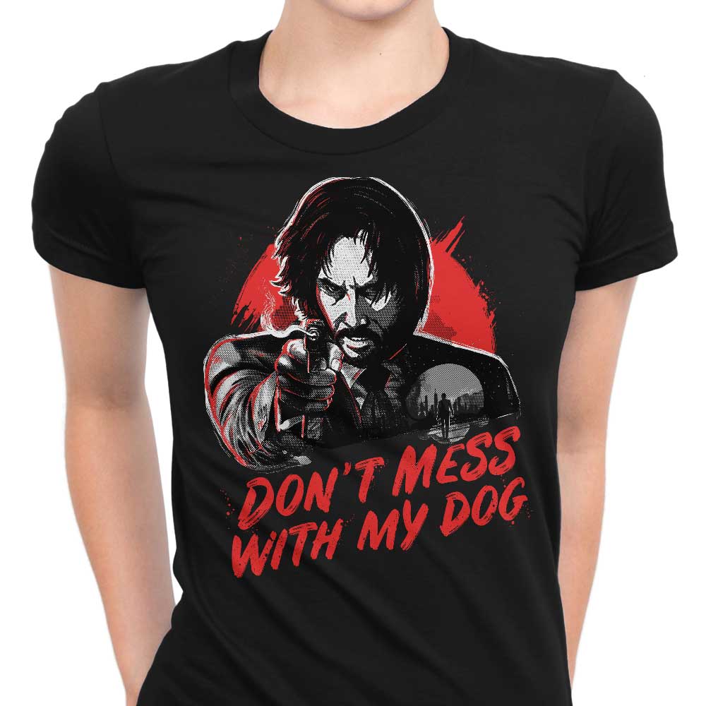 Don't Mess With My Dog Women's Apparel - Adult & Kids T-Shirts, Sweatshirts & Hoodies apparel design preview 1