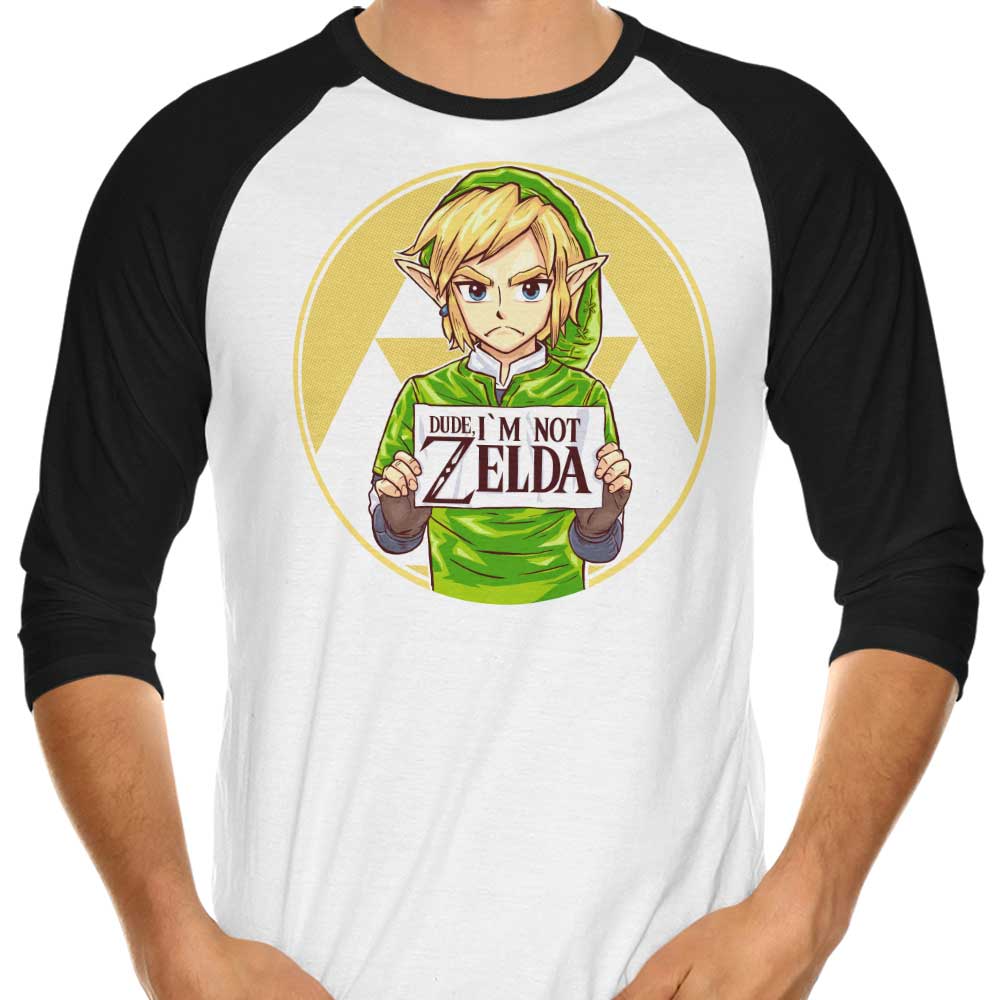 Dude, I'm Not Zelda 3/4 Sleeve Raglan - Adult & Kids T-Shirts, Sweatshirts & Hoodies apparel design preview 1