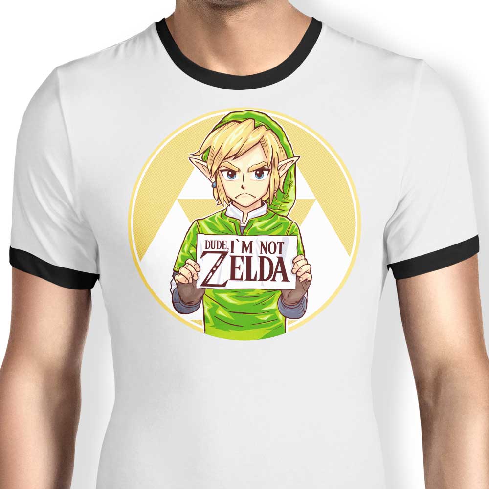 Dude, I'm Not Zelda Ringer - Adult & Kids T-Shirts, Sweatshirts & Hoodies apparel design preview 1