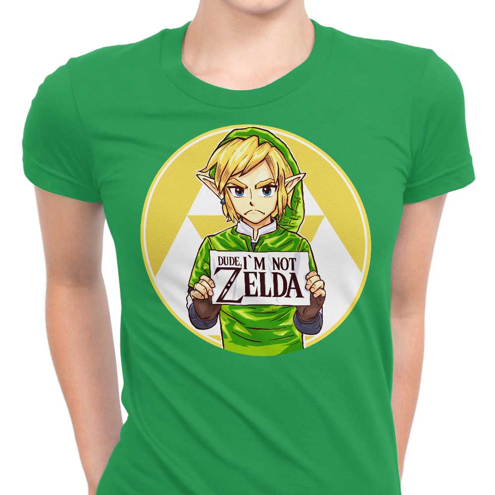 Dude, I'm Not Zelda Women's Apparel - Adult & Kids T-Shirts, Sweatshirts & Hoodies apparel design preview 1