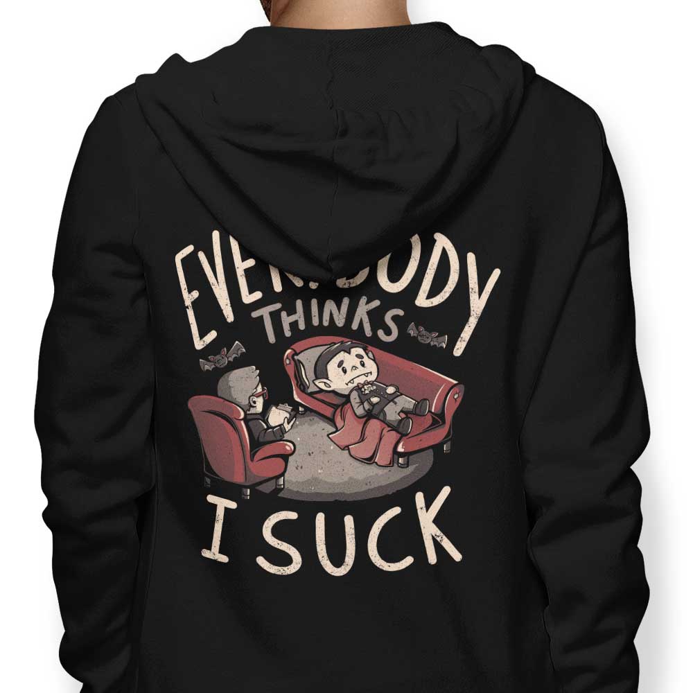 Everybody Thinks I Suck - Adult & Kids T-Shirts, Sweatshirts & Hoodies apparel design preview 1
