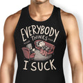 Everybody Thinks I Suck Tank Top - Adult & Kids T-Shirts, Sweatshirts & Hoodies apparel design preview 1