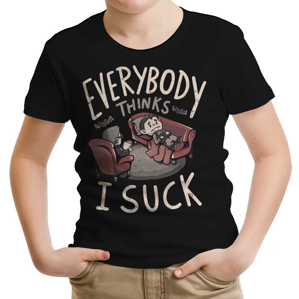 Everybody Thinks I Suck Youth Apparel - Adult & Kids T-Shirts, Sweatshirts & Hoodies apparel design preview 1