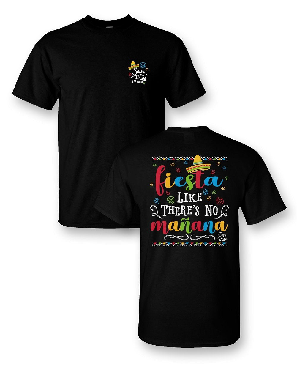 Sassy Frass Fiesta Like there is No Manana Sombrero - Adult & Kids T-Shirts, Sweatshirts & Hoodies apparel design preview 1