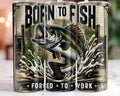 Born to Fish Forced Work Bass 20 oz Skinny Tumbler - Adult & Kids T-Shirts, Sweatshirts & Hoodies apparel design preview 1