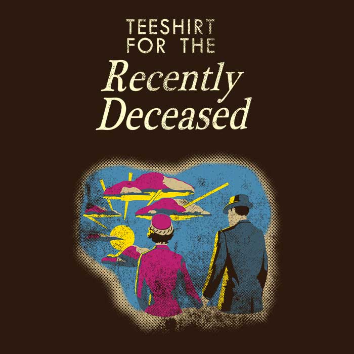 For the Recently Deceased Tank Top - Adult & Kids T-Shirts, Sweatshirts & Hoodies apparel design preview 2