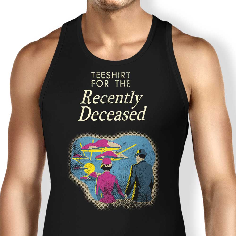 For the Recently Deceased Tank Top - Adult & Kids T-Shirts, Sweatshirts & Hoodies apparel design preview 1