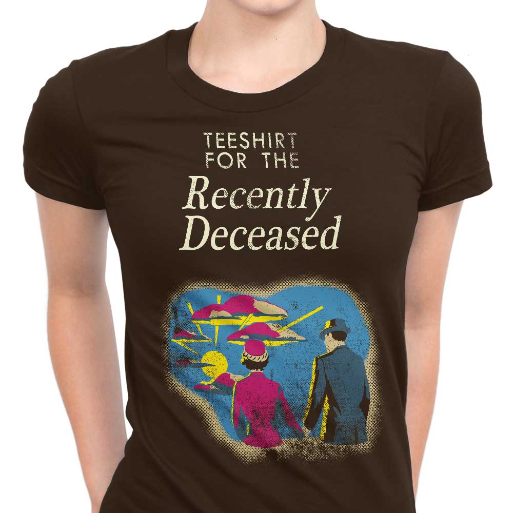 For the Recently Deceased Women's Apparel - Adult & Kids T-Shirts, Sweatshirts & Hoodies apparel design preview 1