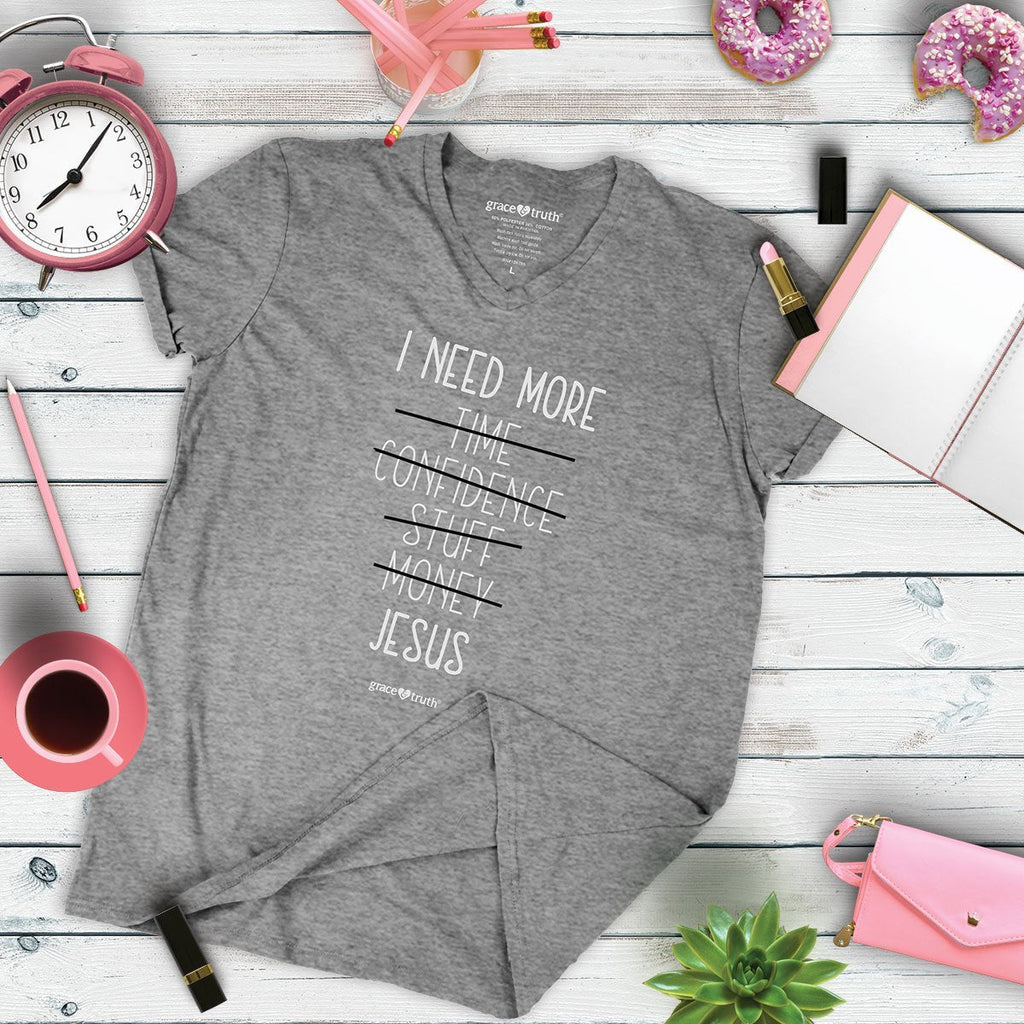 Cherished Girl Grace Truth I Need More Jesus V-Neck - Adult & Kids T-Shirts, Sweatshirts & Hoodies apparel design preview 2