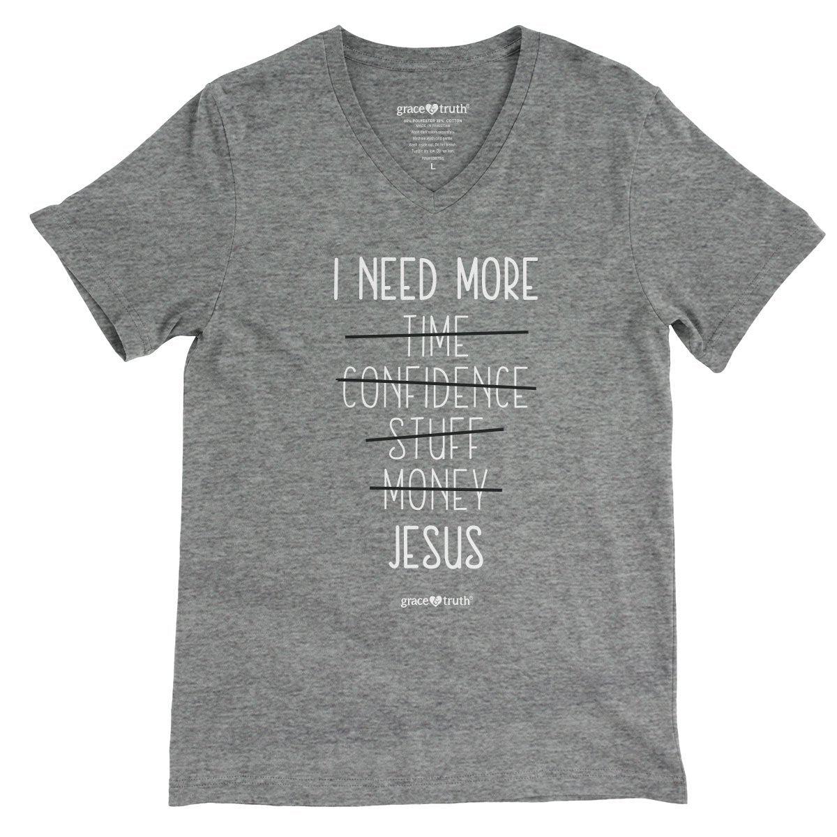 Cherished Girl Grace Truth I Need More Jesus V-Neck - Adult & Kids T-Shirts, Sweatshirts & Hoodies apparel design preview 1