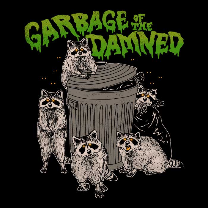Garbage of the Damned - Adult & Kids T-Shirts, Sweatshirts & Hoodies apparel design preview 2