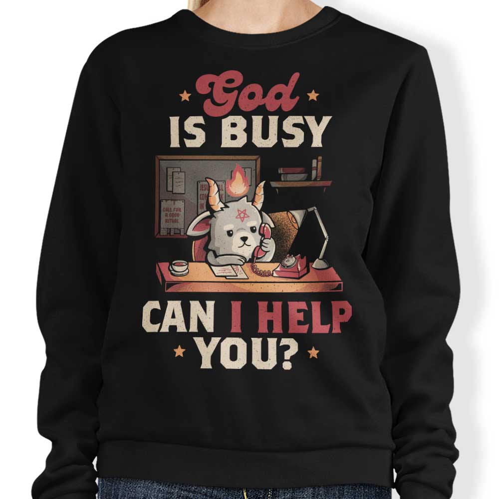 God is Busy - Adult & Kids T-Shirts, Sweatshirts & Hoodies apparel design preview 1