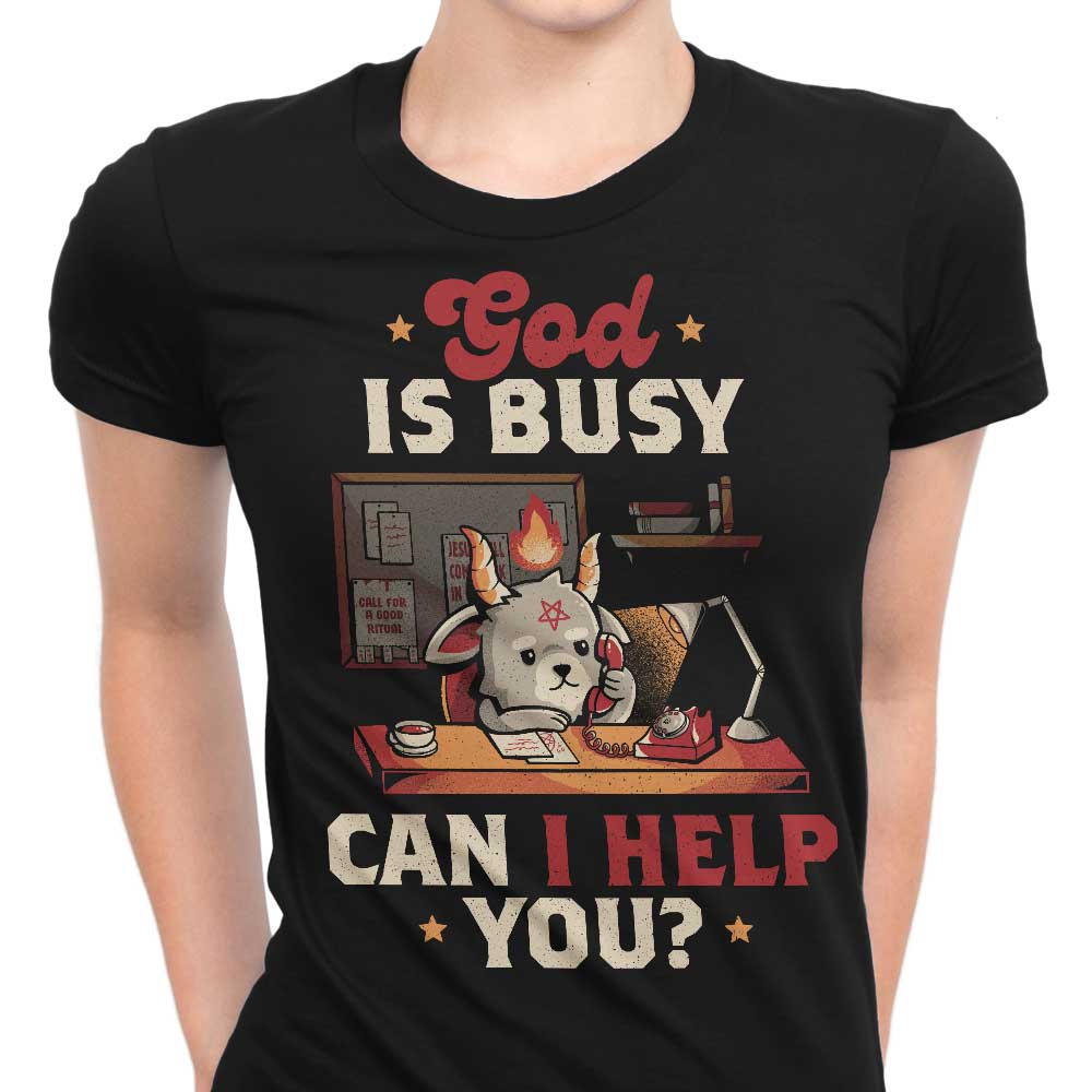 God is Busy Women's Apparel - Adult & Kids T-Shirts, Sweatshirts & Hoodies apparel design preview 1