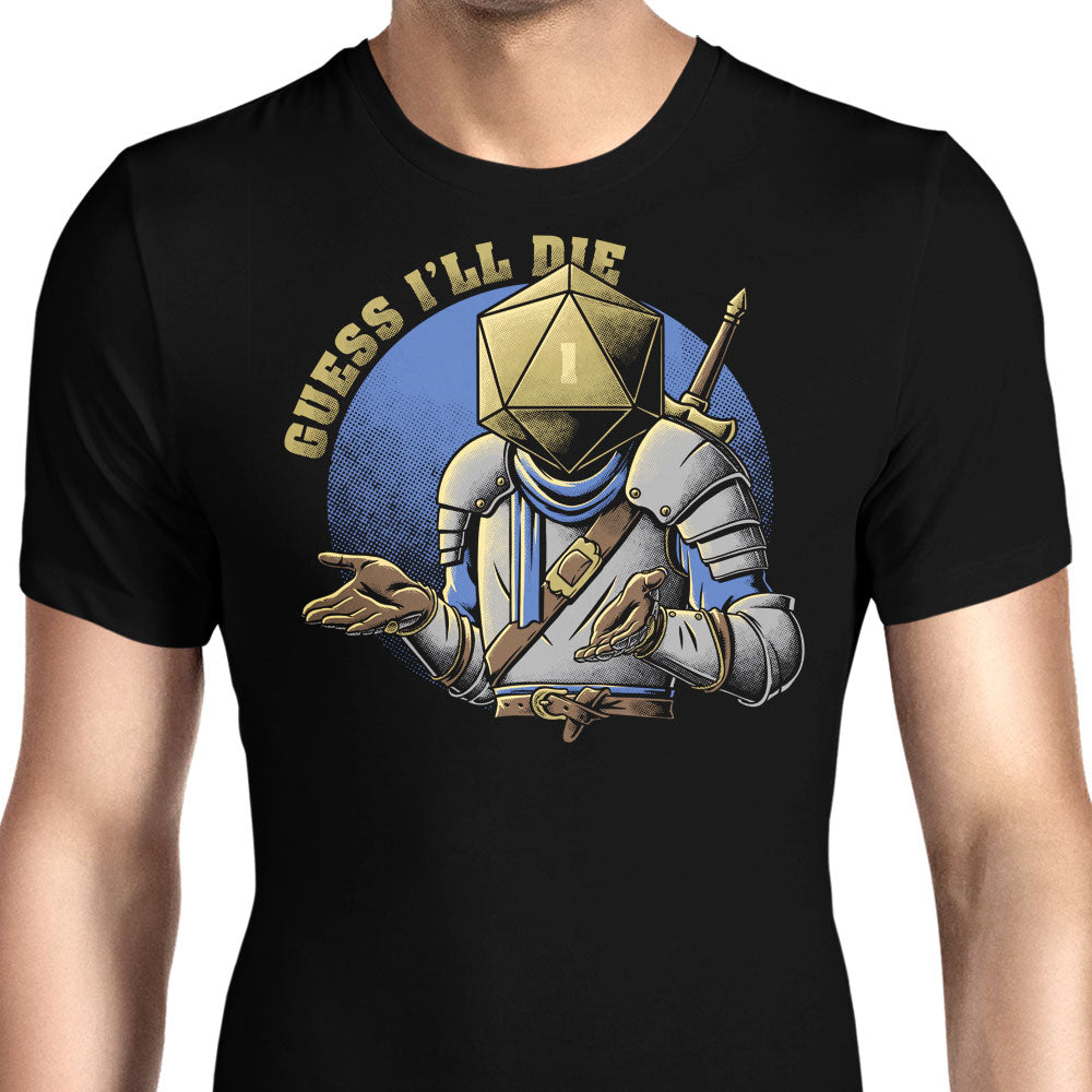 Guess I'll Die Men's Apparel - Adult & Kids T-Shirts, Sweatshirts & Hoodies apparel design preview 1