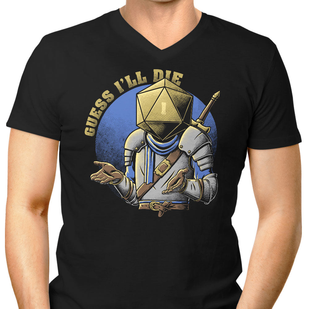 Guess I'll Die Men's V-Neck - Adult & Kids T-Shirts, Sweatshirts & Hoodies apparel design preview 1
